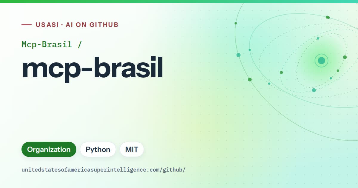 Generated green orbit artwork for Mcp-Brasil/mcp-brasil, labeled USASI · AI on GitHub, with Organization · Python · MIT.