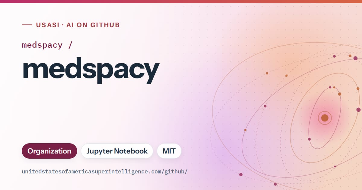 Generated pink orbit artwork for medspacy/medspacy, labeled USASI · AI on GitHub, with Organization · Jupyter Notebook · MIT.