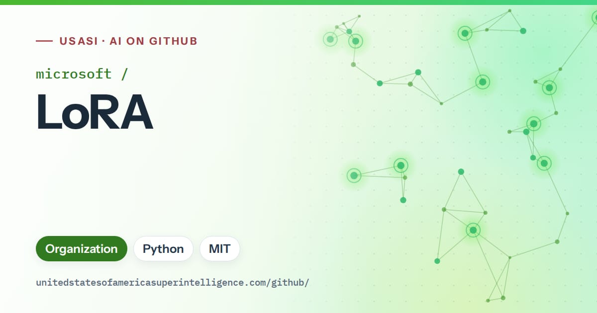 Generated green constellation network artwork for microsoft/LoRA, labeled USASI · AI on GitHub, with Organization · Python · MIT.