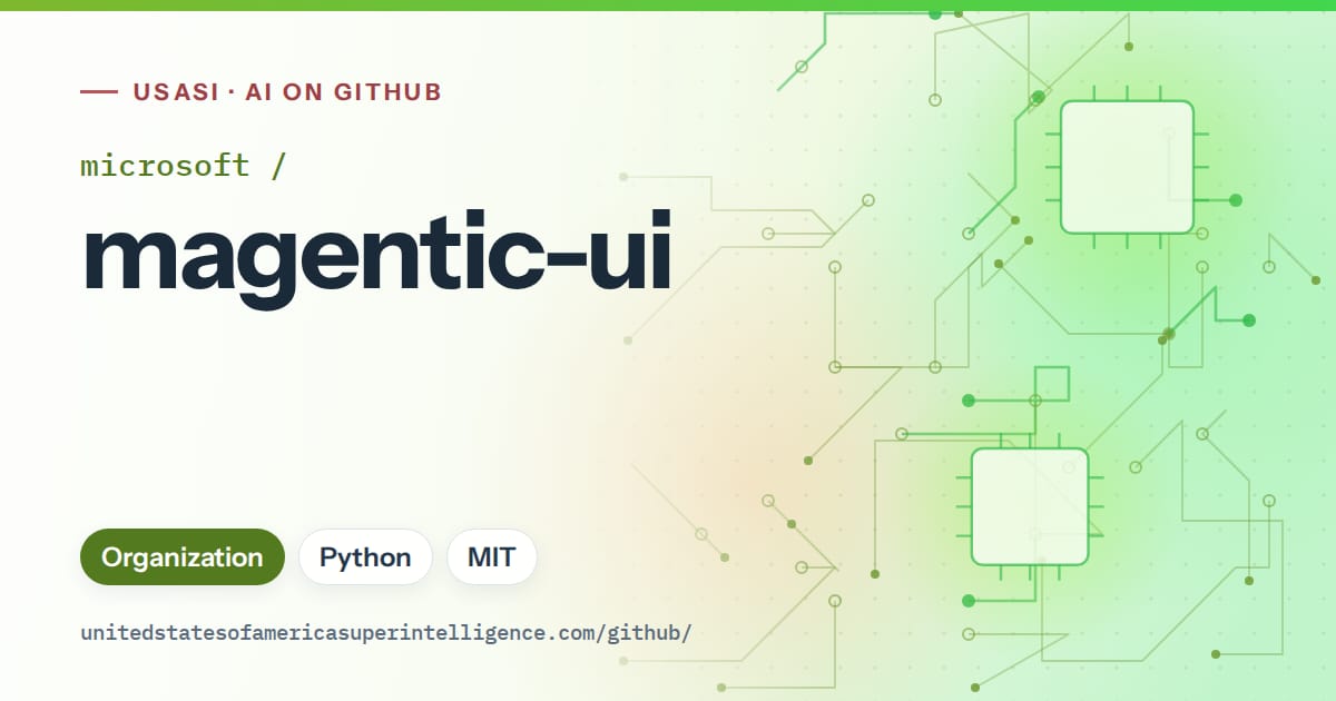Generated green circuit-trace artwork for microsoft/magentic-ui, labeled USASI · AI on GitHub, with Organization · Python · MIT.