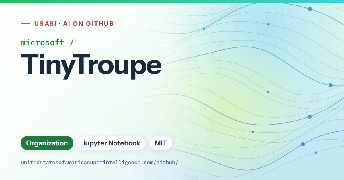 Generated green flowing-wave artwork for microsoft/TinyTroupe, labeled USASI · AI on GitHub, with Organization · Jupyter Notebook · MIT.