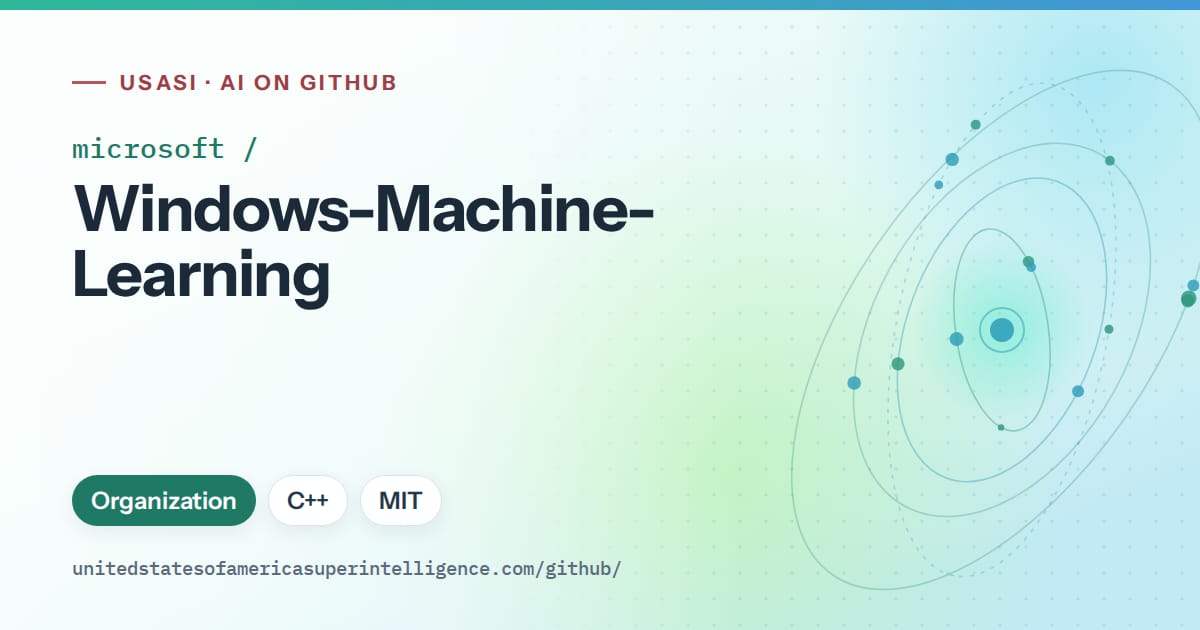 Generated teal orbit artwork for microsoft/Windows-Machine-Learning, labeled USASI · AI on GitHub, with Organization · C++ · MIT.