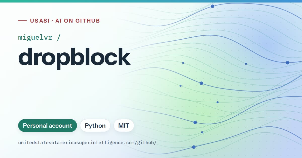 Generated teal flowing-wave artwork for miguelvr/dropblock, labeled USASI · AI on GitHub, with Personal account · Python · MIT.