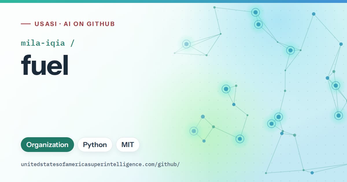 Generated teal constellation network artwork for mila-iqia/fuel, labeled USASI · AI on GitHub, with Organization · Python · MIT.