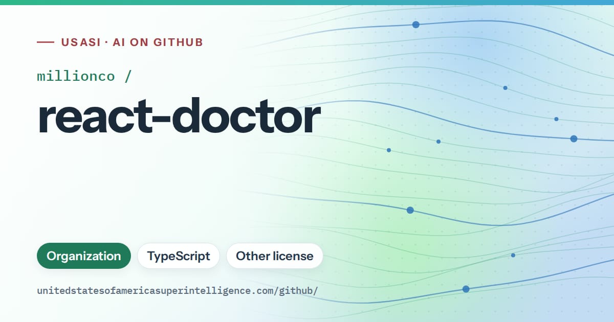 Generated teal flowing-wave artwork for millionco/react-doctor, labeled USASI · AI on GitHub, with Organization · TypeScript · Other license.