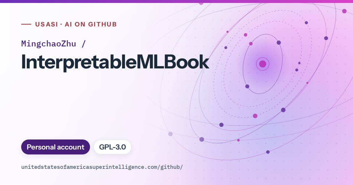Generated violet orbit artwork for MingchaoZhu/InterpretableMLBook, labeled USASI · AI on GitHub, with Personal account · GPL-3.0.