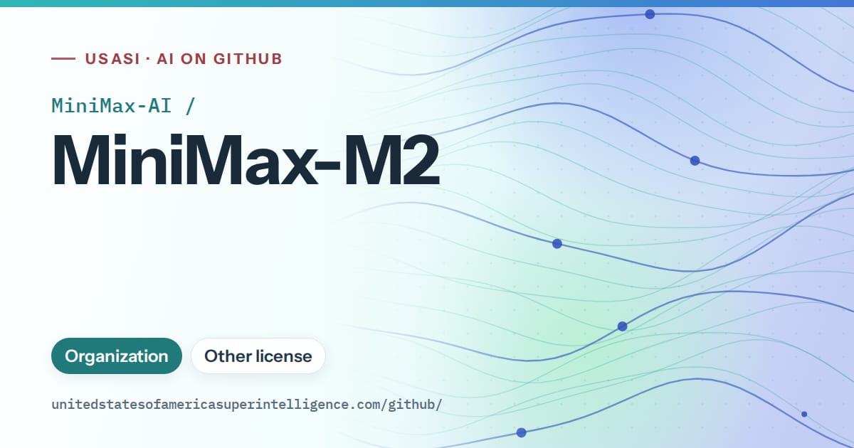 Generated teal flowing-wave artwork for MiniMax-AI/MiniMax-M2, labeled USASI · AI on GitHub, with Organization · Other license.