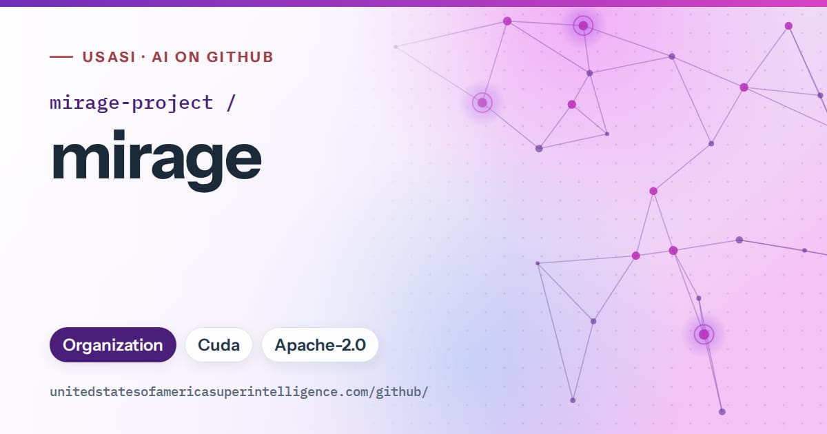 Generated violet constellation network artwork for mirage-project/mirage, labeled USASI · AI on GitHub, with Organization · Cuda · Apache-2.0.