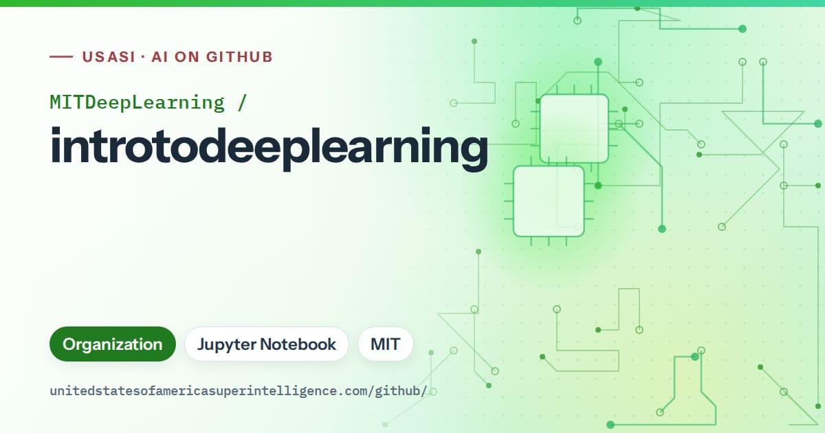 Generated green circuit-trace artwork for MITDeepLearning/introtodeeplearning, labeled USASI · AI on GitHub, with Organization · Jupyter Notebook · MIT.