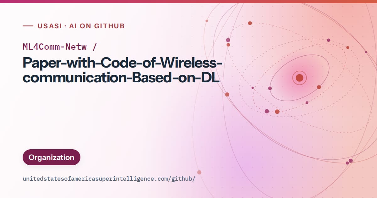 Generated pink orbit artwork for ML4Comm-Netw/Paper-with-Code-of-Wireless-communication-Based-on-DL, labeled USASI · AI on GitHub, with Organization.