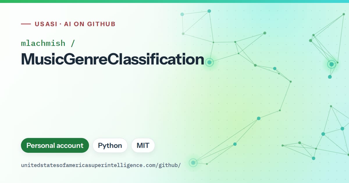 Generated green constellation network artwork for mlachmish/MusicGenreClassification, labeled USASI · AI on GitHub, with Personal account · Python · MIT.