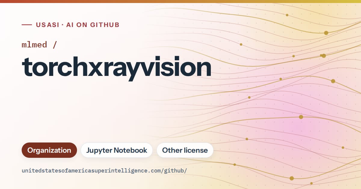 Generated red flowing-wave artwork for mlmed/torchxrayvision, labeled USASI · AI on GitHub, with Organization · Jupyter Notebook · Other license.