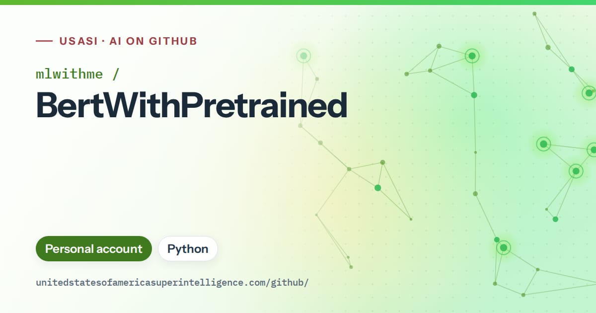 Generated green constellation network artwork for mlwithme/BertWithPretrained, labeled USASI · AI on GitHub, with Personal account · Python.