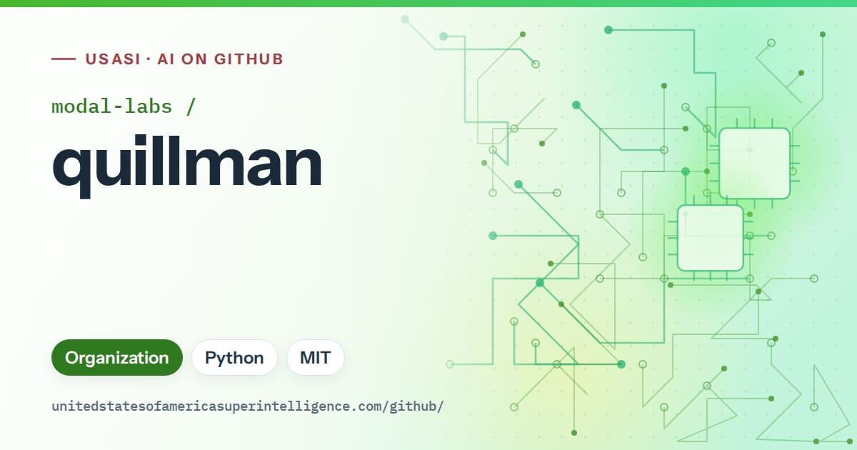 Generated green circuit-trace artwork for modal-labs/quillman, labeled USASI · AI on GitHub, with Organization · Python · MIT.