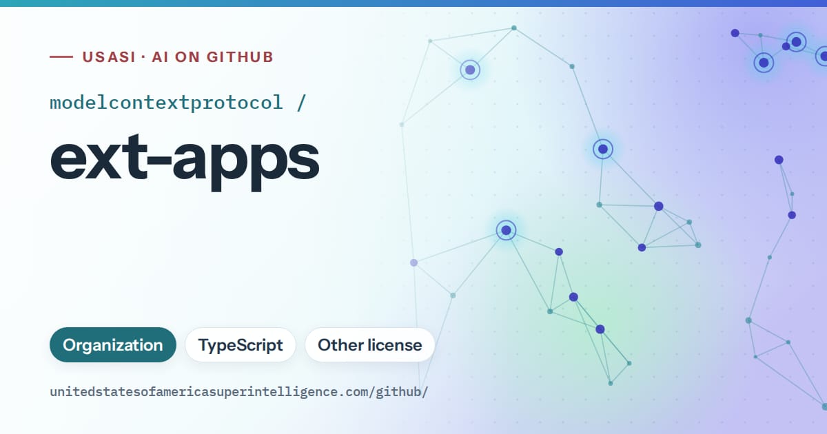 Generated teal constellation network artwork for modelcontextprotocol/ext-apps, labeled USASI · AI on GitHub, with Organization · TypeScript · Other license.