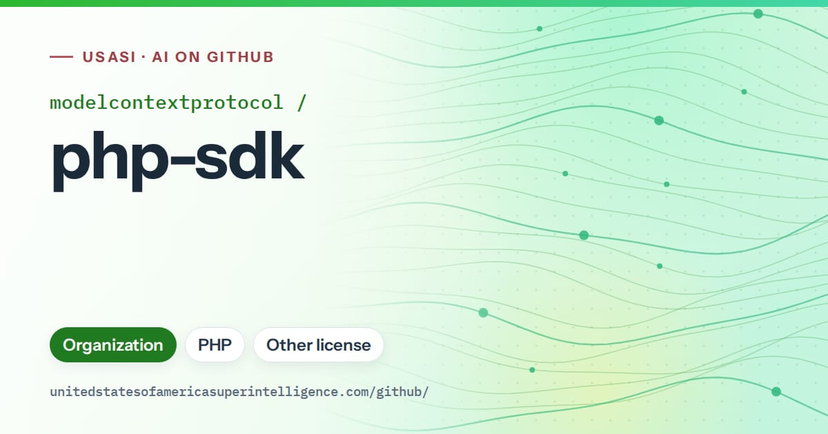 Generated green flowing-wave artwork for modelcontextprotocol/php-sdk, labeled USASI · AI on GitHub, with Organization · PHP · Other license.