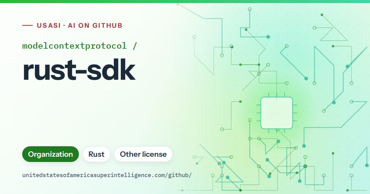 Generated green circuit-trace artwork for modelcontextprotocol/rust-sdk, labeled USASI · AI on GitHub, with Organization · Rust · Other license.