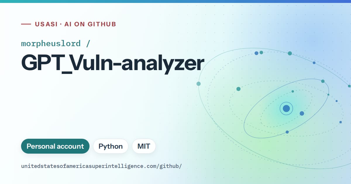 Generated teal orbit artwork for morpheuslord/GPT_Vuln-analyzer, labeled USASI · AI on GitHub, with Personal account · Python · MIT.