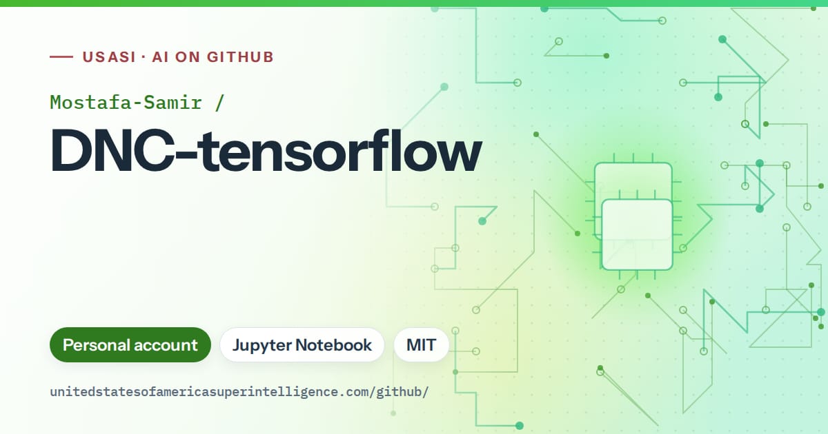 Generated green circuit-trace artwork for Mostafa-Samir/DNC-tensorflow, labeled USASI · AI on GitHub, with Personal account · Jupyter Notebook · MIT.