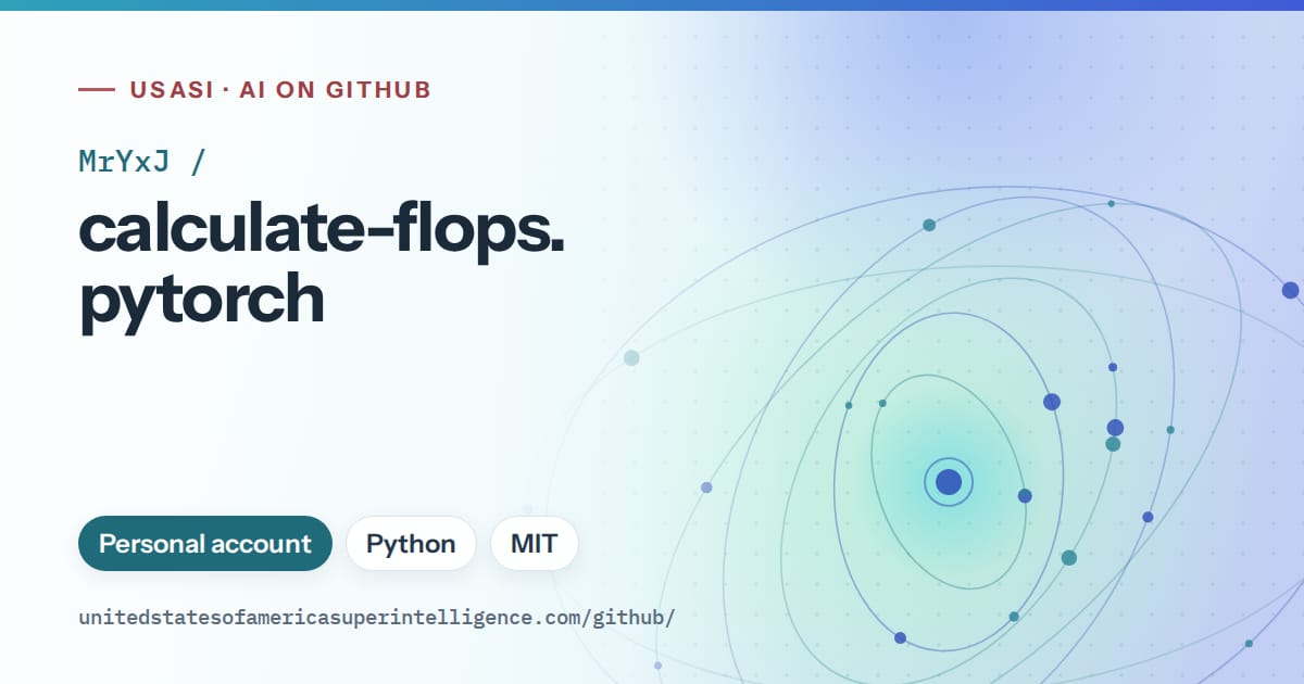 Generated sky blue orbit artwork for MrYxJ/calculate-flops.pytorch, labeled USASI · AI on GitHub, with Personal account · Python · MIT.