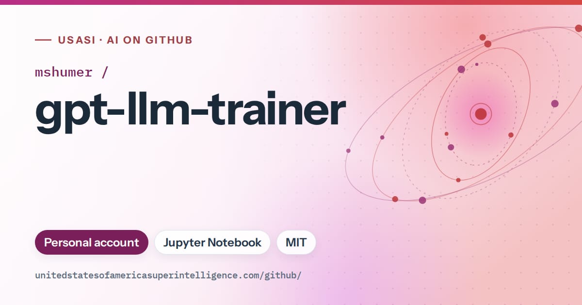 Generated pink orbit artwork for mshumer/gpt-llm-trainer, labeled USASI · AI on GitHub, with Personal account · Jupyter Notebook · MIT.