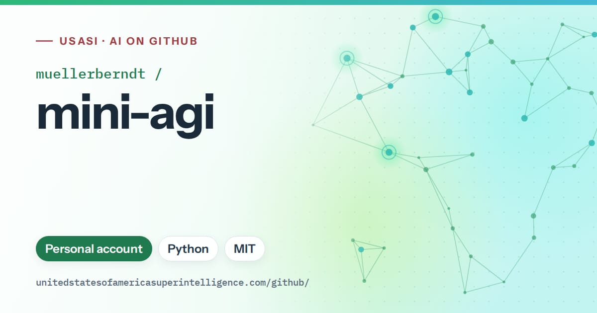 Generated teal constellation network artwork for muellerberndt/mini-agi, labeled USASI · AI on GitHub, with Personal account · Python · MIT.