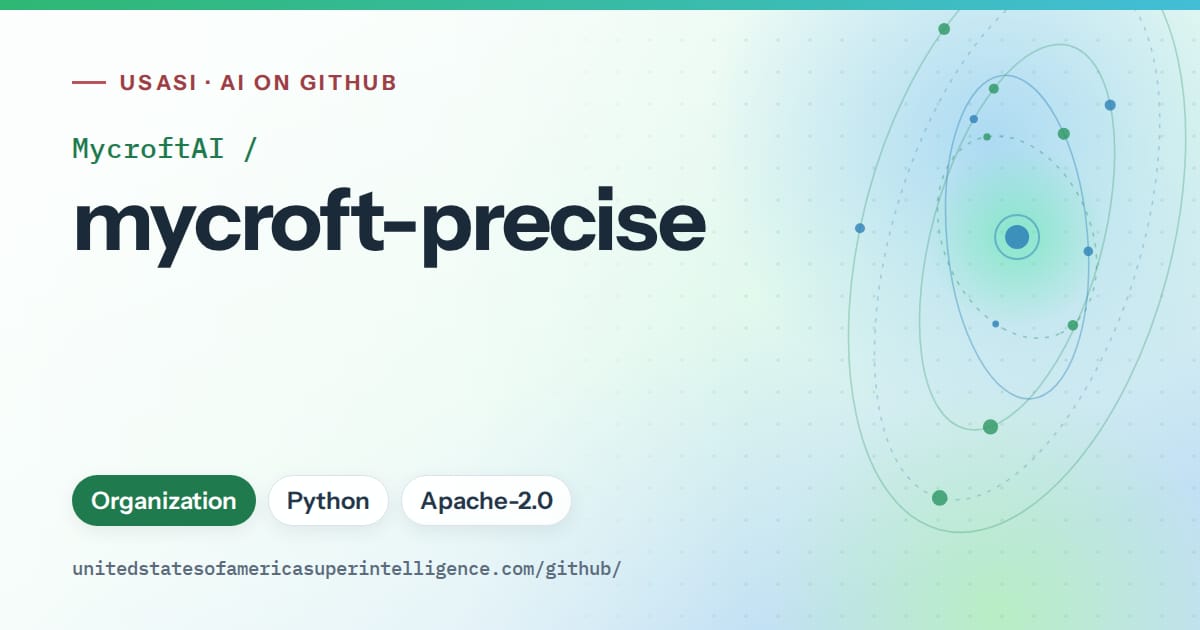 Generated teal orbit artwork for MycroftAI/mycroft-precise, labeled USASI · AI on GitHub, with Organization · Python · Apache-2.0.