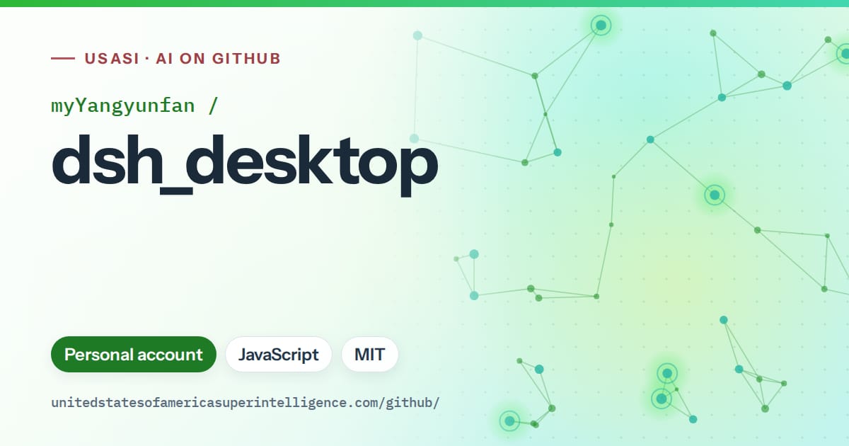 Generated green constellation network artwork for myYangyunfan/dsh_desktop, labeled USASI · AI on GitHub, with Personal account · JavaScript · MIT.
