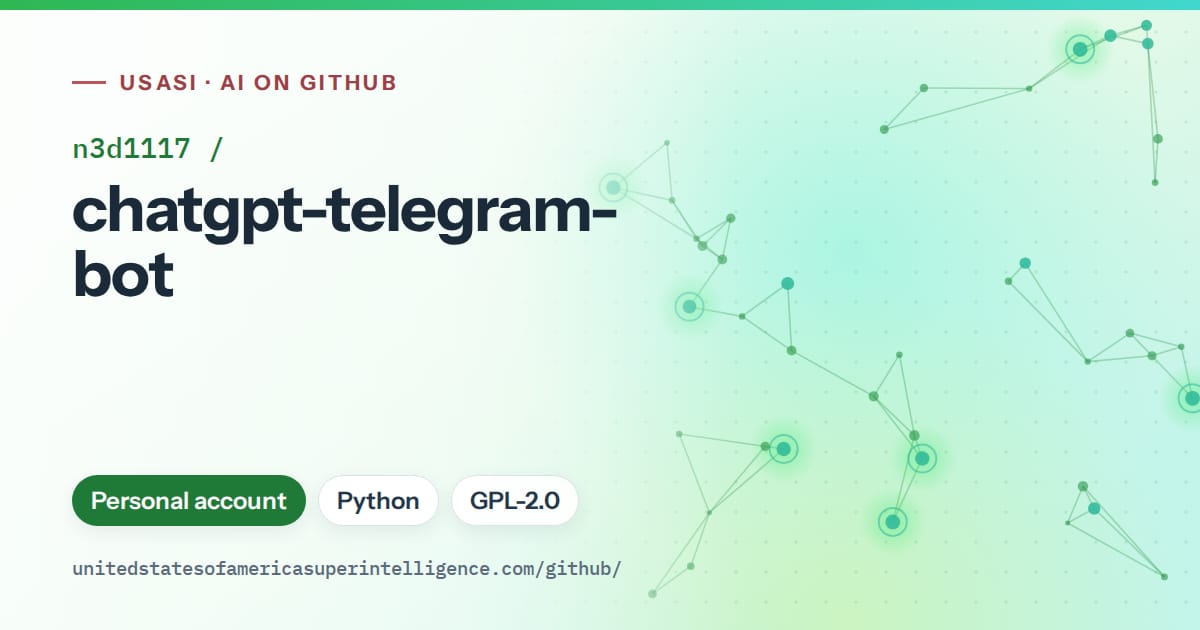 Generated green constellation network artwork for n3d1117/chatgpt-telegram-bot, labeled USASI · AI on GitHub, with Personal account · Python · GPL-2.0.