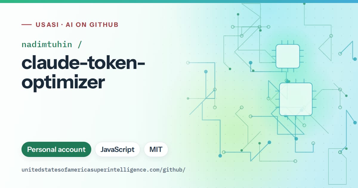 Generated teal circuit-trace artwork for nadimtuhin/claude-token-optimizer, labeled USASI · AI on GitHub, with Personal account · JavaScript · MIT.
