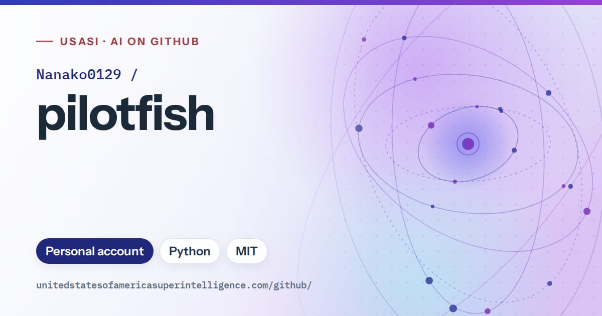 Generated blue orbit artwork for Nanako0129/pilotfish, labeled USASI · AI on GitHub, with Personal account · Python · MIT.