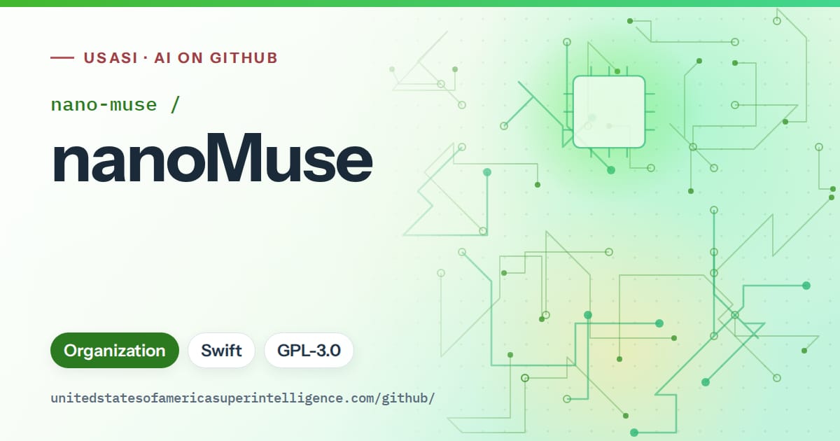 Generated green circuit-trace artwork for nano-muse/nanoMuse, labeled USASI · AI on GitHub, with Organization · Swift · GPL-3.0.