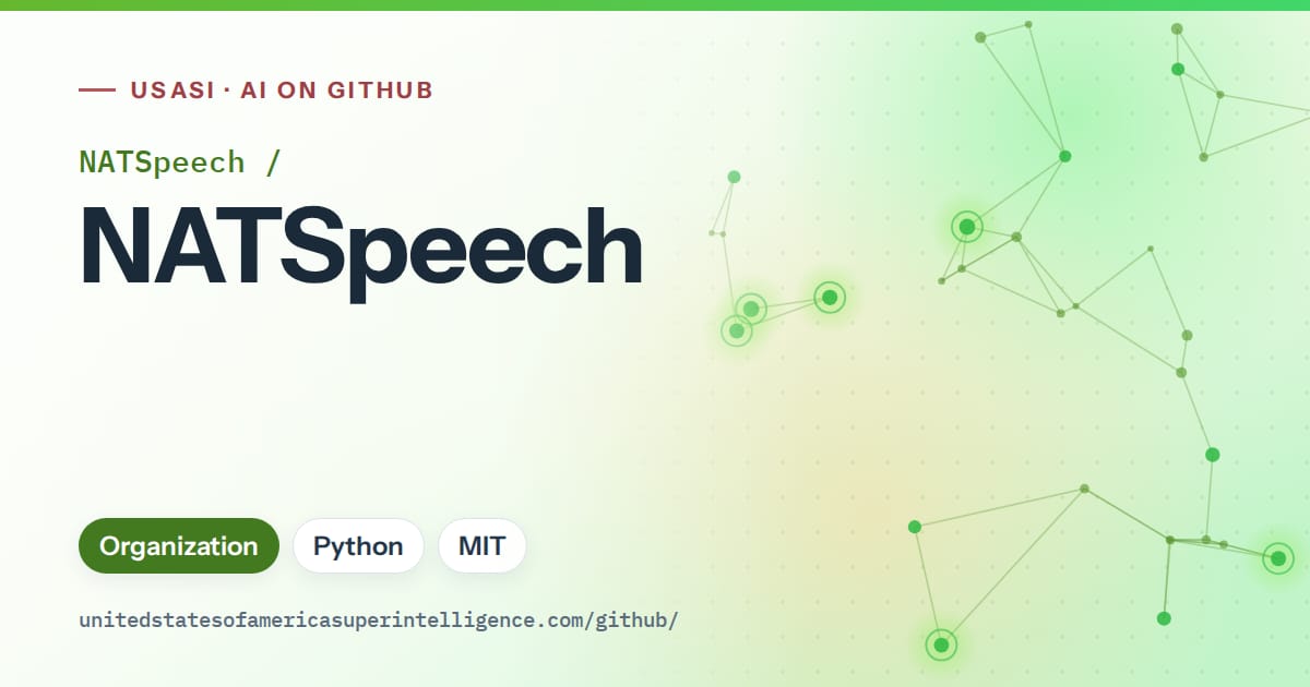 Generated green constellation network artwork for NATSpeech/NATSpeech, labeled USASI · AI on GitHub, with Organization · Python · MIT.