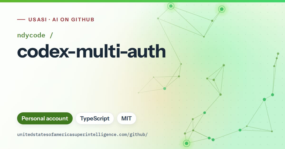 Generated green constellation network artwork for ndycode/codex-multi-auth, labeled USASI · AI on GitHub, with Personal account · TypeScript · MIT.