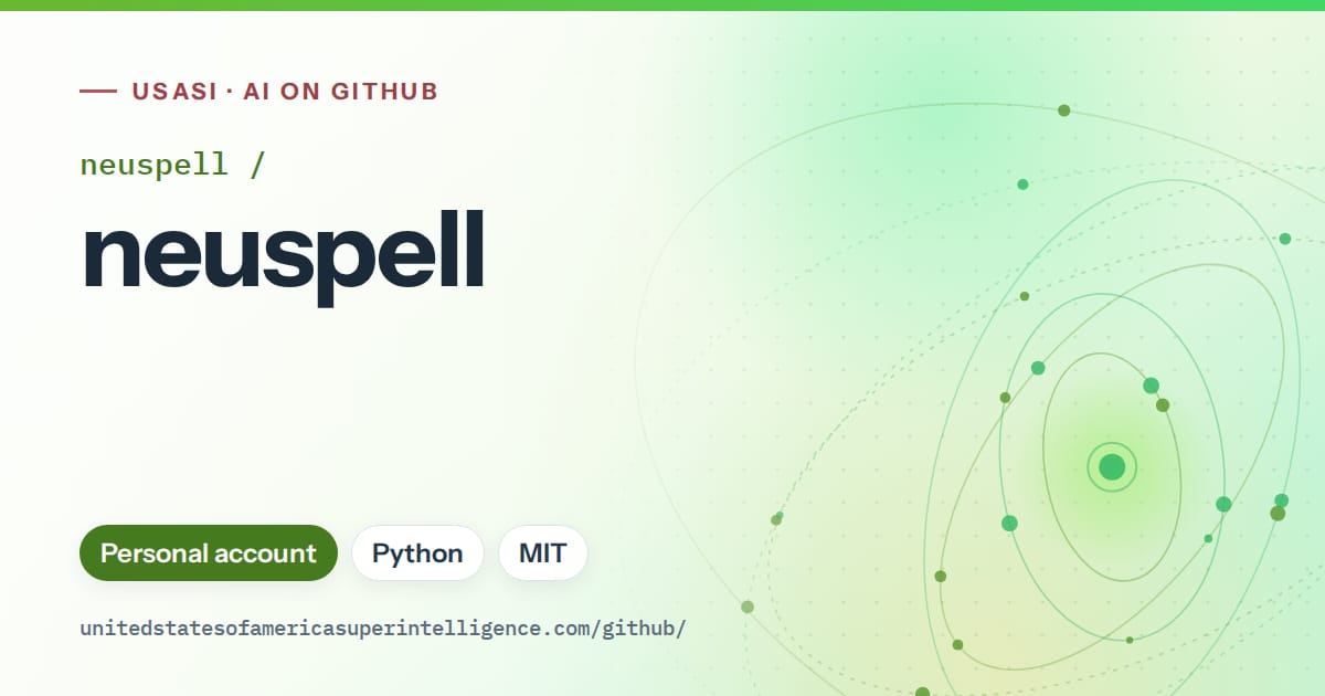 Generated green orbit artwork for neuspell/neuspell, labeled USASI · AI on GitHub, with Personal account · Python · MIT.