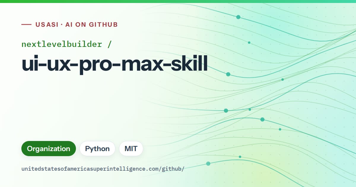 Generated green flowing-wave artwork for nextlevelbuilder/ui-ux-pro-max-skill, labeled USASI · AI on GitHub, with Organization · Python · MIT.