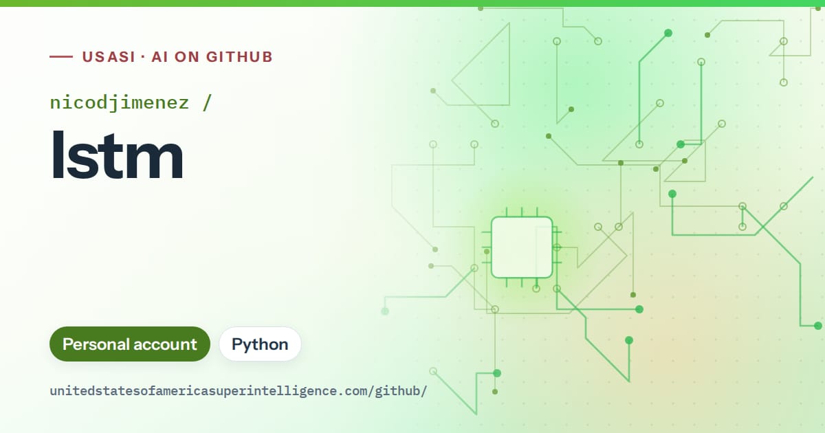 Generated green circuit-trace artwork for nicodjimenez/lstm, labeled USASI · AI on GitHub, with Personal account · Python.