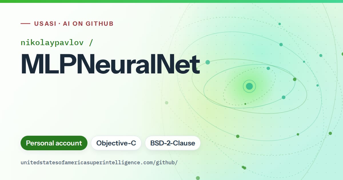 Generated green orbit artwork for nikolaypavlov/MLPNeuralNet, labeled USASI · AI on GitHub, with Personal account · Objective-C · BSD-2-Clause.