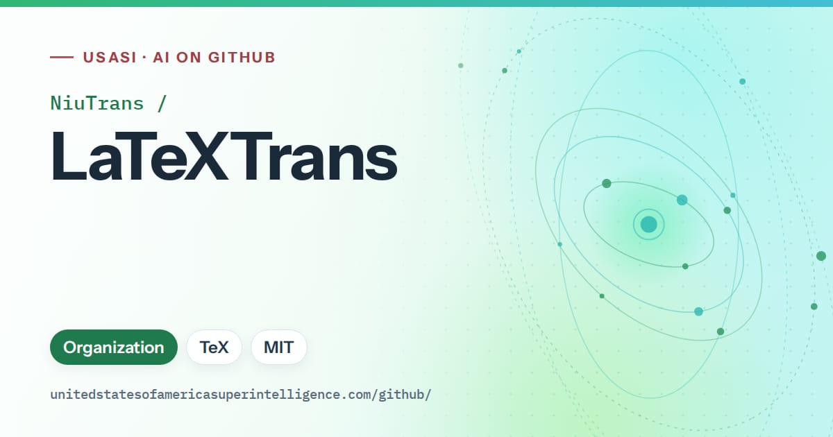 Generated teal orbit artwork for NiuTrans/LaTeXTrans, labeled USASI · AI on GitHub, with Organization · TeX · MIT.