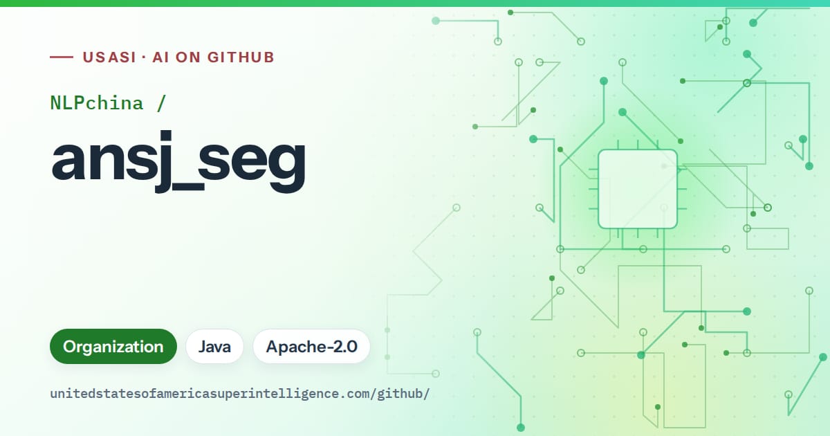 Generated green circuit-trace artwork for NLPchina/ansj_seg, labeled USASI · AI on GitHub, with Organization · Java · Apache-2.0.
