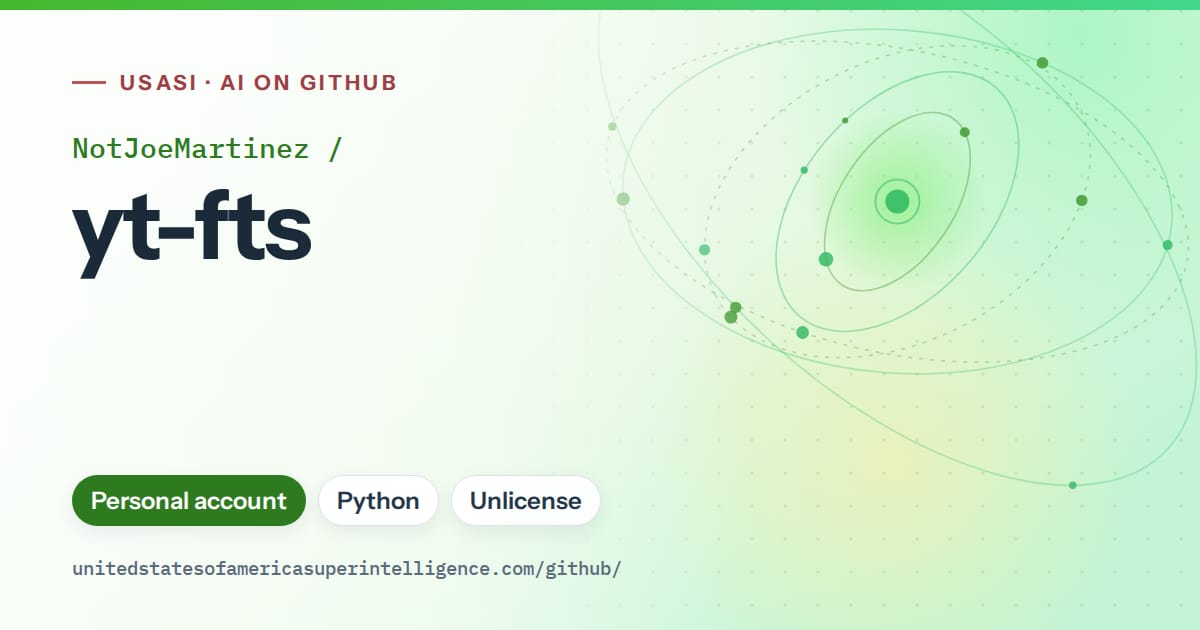 Generated green orbit artwork for NotJoeMartinez/yt-fts, labeled USASI · AI on GitHub, with Personal account · Python · Unlicense.