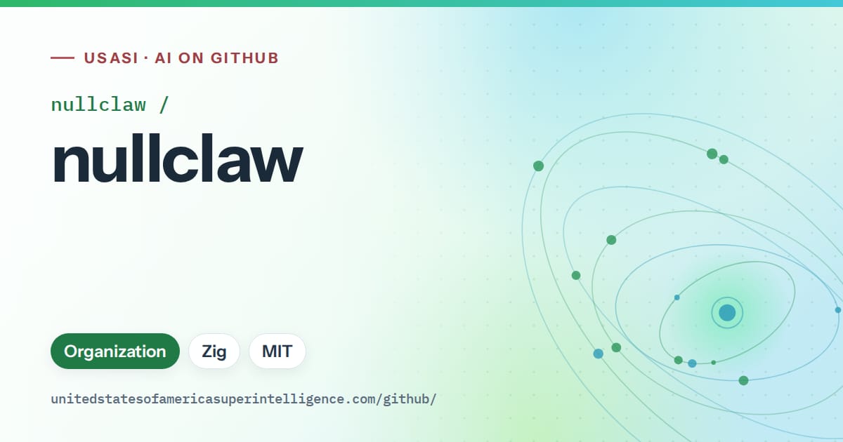 Generated green orbit artwork for nullclaw/nullclaw, labeled USASI · AI on GitHub, with Organization · Zig · MIT.
