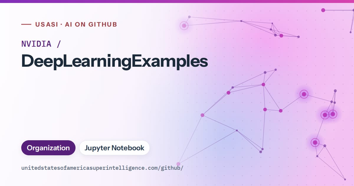 Generated violet constellation network artwork for NVIDIA/DeepLearningExamples, labeled USASI · AI on GitHub, with Organization · Jupyter Notebook.