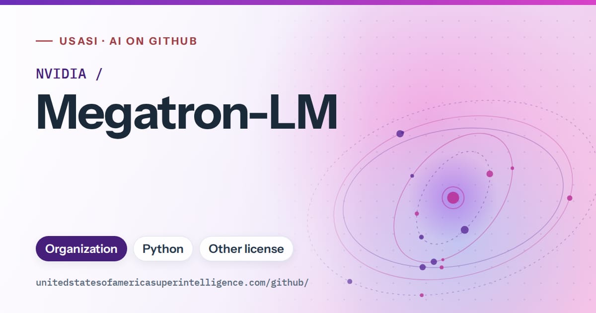 Generated violet orbit artwork for NVIDIA/Megatron-LM, labeled USASI · AI on GitHub, with Organization · Python · Other license.
