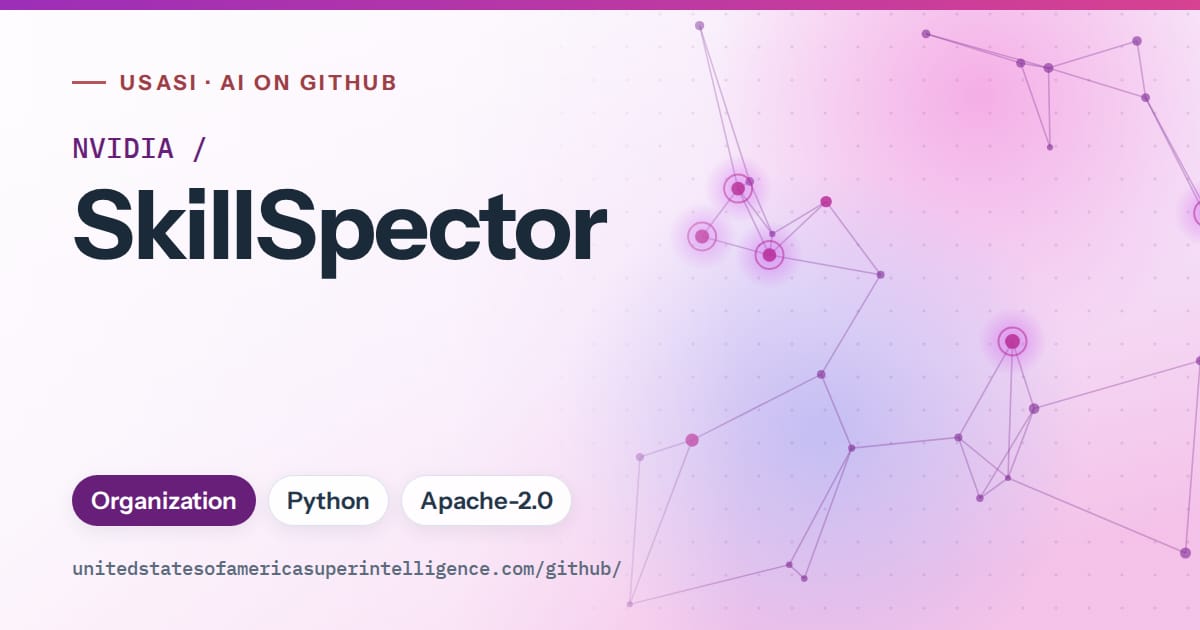 Generated purple constellation network artwork for NVIDIA/SkillSpector, labeled USASI · AI on GitHub, with Organization · Python · Apache-2.0.