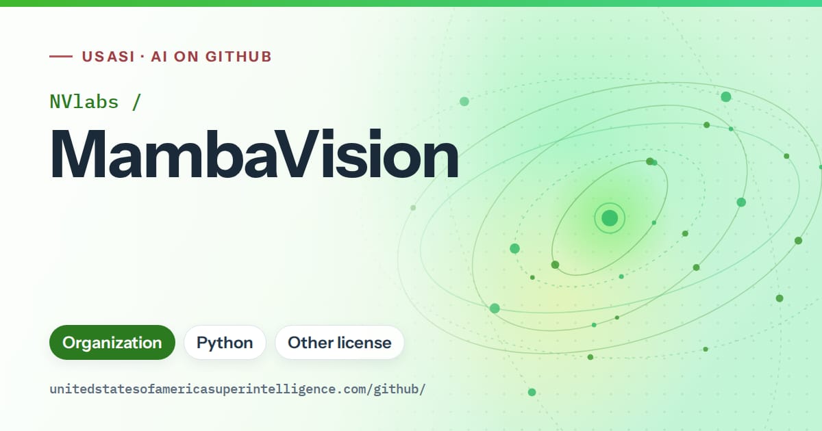 Generated green orbit artwork for NVlabs/MambaVision, labeled USASI · AI on GitHub, with Organization · Python · Other license.