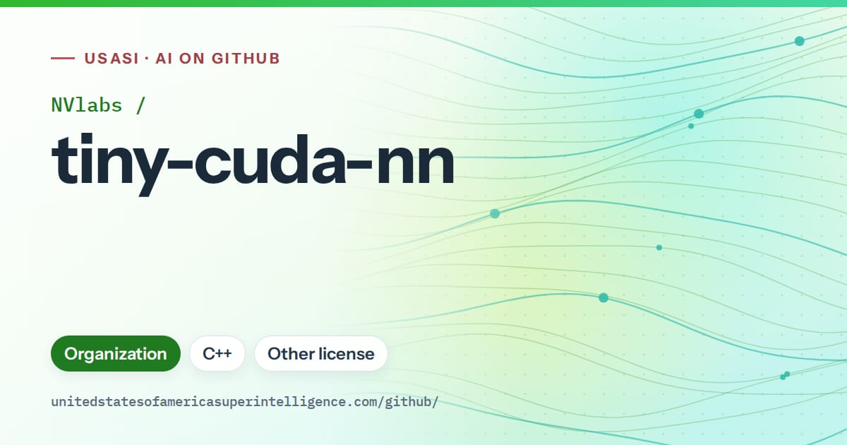 Generated green flowing-wave artwork for NVlabs/tiny-cuda-nn, labeled USASI · AI on GitHub, with Organization · C++ · Other license.