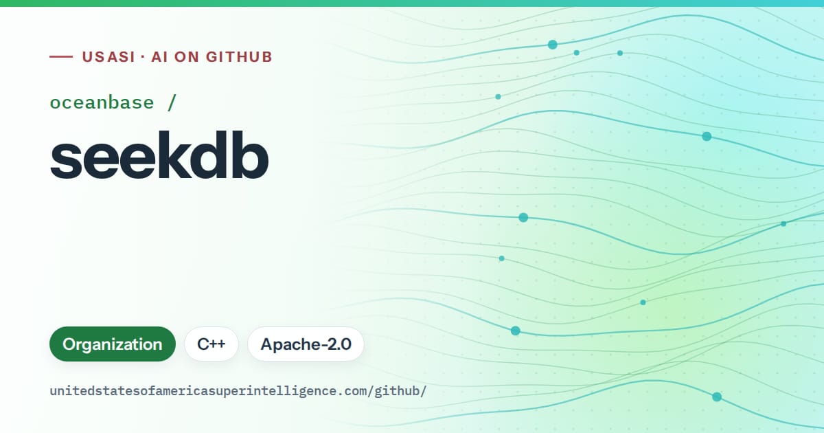 Generated green flowing-wave artwork for oceanbase/seekdb, labeled USASI · AI on GitHub, with Organization · C++ · Apache-2.0.