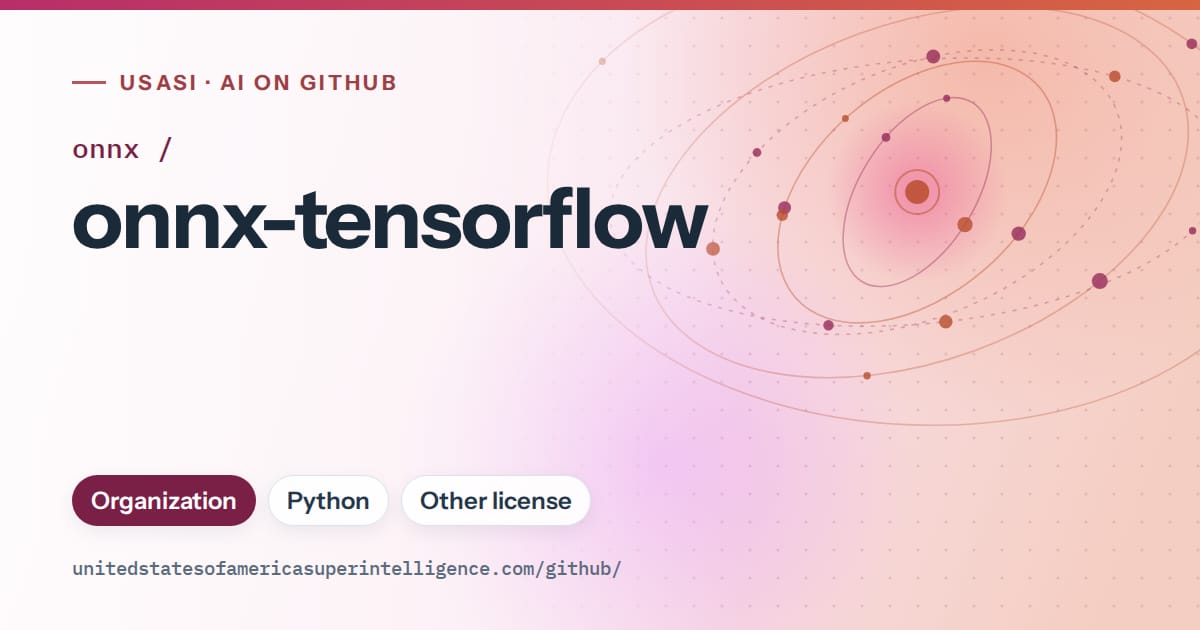 Generated pink orbit artwork for onnx/onnx-tensorflow, labeled USASI · AI on GitHub, with Organization · Python · Other license.