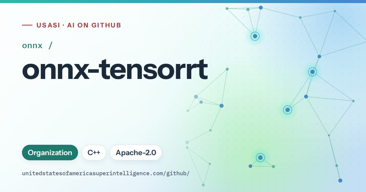 Generated teal constellation network artwork for onnx/onnx-tensorrt, labeled USASI · AI on GitHub, with Organization · C++ · Apache-2.0.